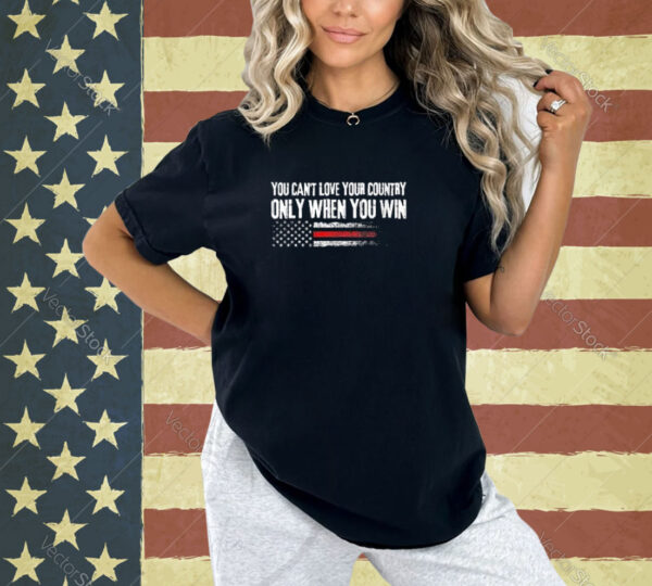 Womens You Can’t Love Your County Only When You Win Vintage US Flag V-Neck T-Shirt