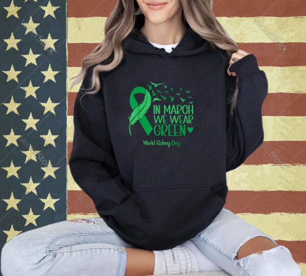 World Kidney Day 2024 We Wear Green Kidney Disease Awareness T-Shirt