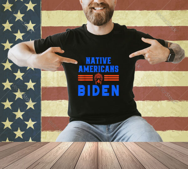 native americans for biden president Indigenous for biden T-Shirt