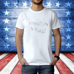 Official Attention Whore Shirt