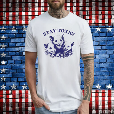 Stay Toxic Trash Panda t-shirtStay Toxic Trash Panda t-shirt