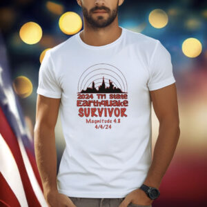 2024 Tri State Earthquake Survivor Magnitude 4.8 Shirts