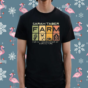 Sarah Taber Farm For Nc Commissioner Of Agriculture t-shirt