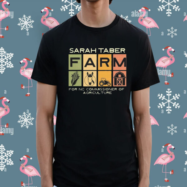 Sarah Taber Farm For Nc Commissioner Of Agriculture t-shirt