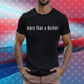 Chris Staples More Than A Dunker t-shirtChris Staples More Than A Dunker t-shirtChris Staples More Than A Dunker t-shirtChris Staples More Than A Dunker t-shirt