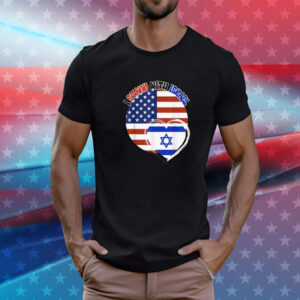 Support Israel and America Together I Stand With Israel T-Shirt