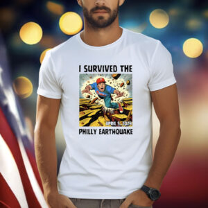 I Survived The Philly Earthquake Shirts
