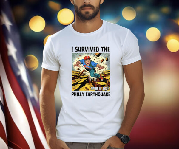 I Survived The Philly Earthquake Shirts