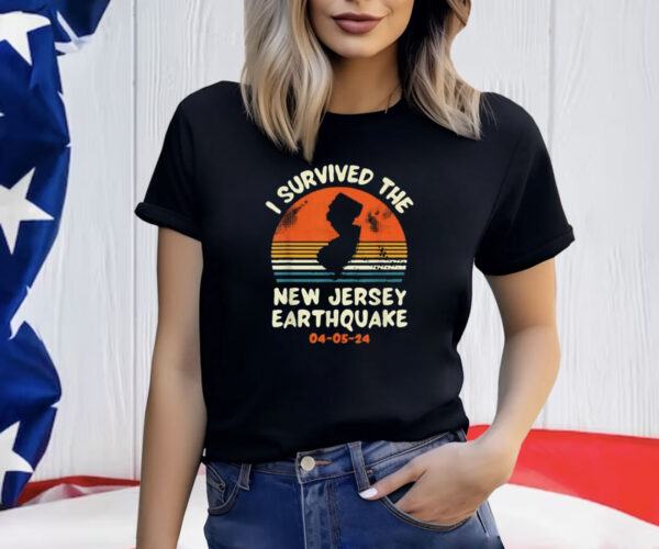 Did You Feel That? New Jersey Earthquake April 5 2024 Shirts