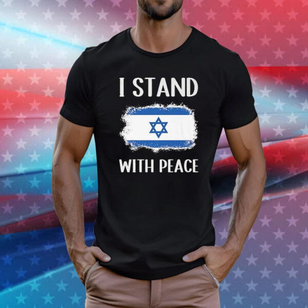 I Stand With Peace Patriotic Israel Flag Premium T-Shirt