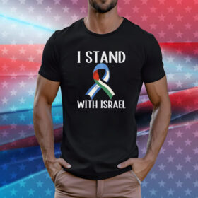 I Stand With Israel with Patriotic Israel Flag T-Shirt