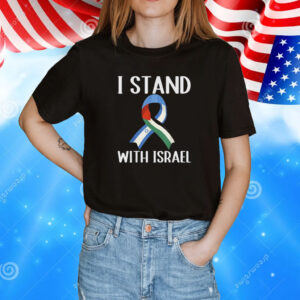 I Stand With Israel with Patriotic Israel Flag T-Shirt