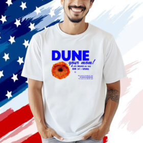 Dune Your Mom And She Muad On My Dib ‘Til I Usal Shirt