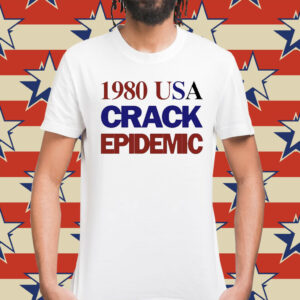 1980 Usa Crack Epidemic t-shirt