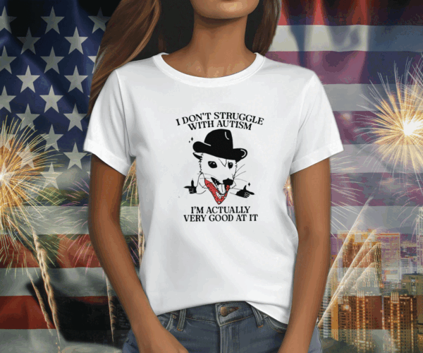 I Don’t Struggle With Autism Cowboy Possum Tee Shirt