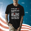 Roses Are Red Kamala’s Not Black Joe Has Dementia And Hunters On Crack Shirt