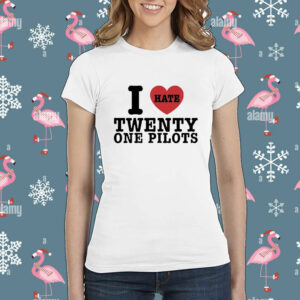 I Hate Twenty One Pilots t-shirt