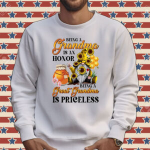 Being A Grandma Is An Honor Being A Great Grandma Is Priceless Tee Shirt