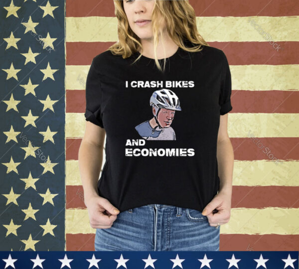 I Crash Bikes And Economies Joe Biden Falling Off Bike Funny Shirt