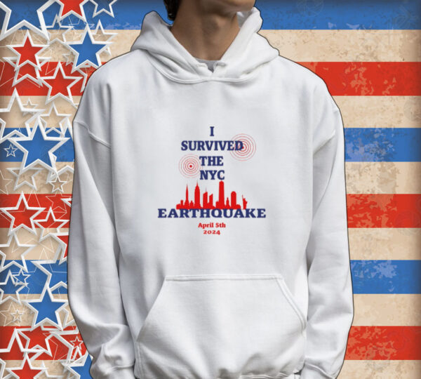 I Survived The Nyc Earthquake April 5Th 2024 Tee Shirt