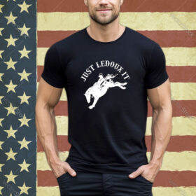 Just Ledoux It Cowboy Whiskey Wine Lover Shirt