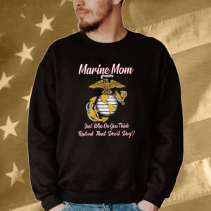 Marine Mom Just Who Do You Think Raised That Devil Dog Tee Shirt
