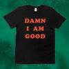 Official Damn I am Good Famous Ole Anderson Four Horsemen TBS Tee shirt