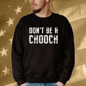 Official Don’t Be A Chooch Logo Tee shirt