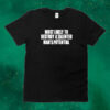 Official Girlsroom Most Likely To Destroy A Talented Man’s Potential Tee Shirt