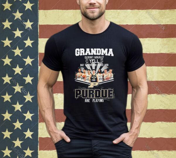 Official Grandma Doesn’t Usually Yell But When She Does Her Purdue Are Playing shirt