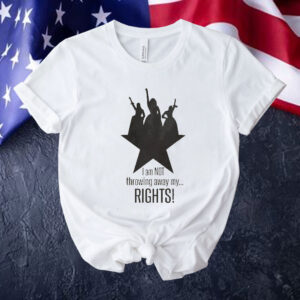 Official I Am Not Throwing Away My Rights Tee shirt