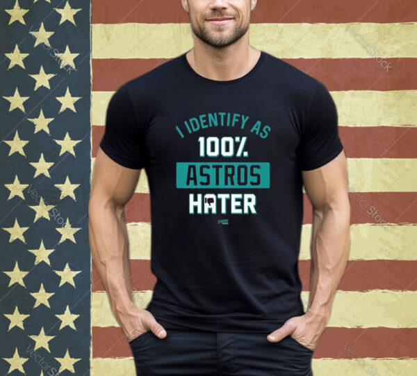 Official I Identify As 100 Astros Hater For Seattle Baseball Fans Shirt