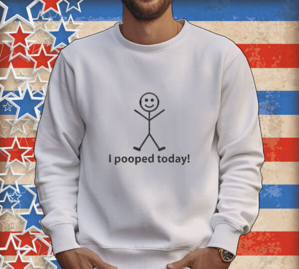 Official I Pooped Today Stick Man Tee shirt
