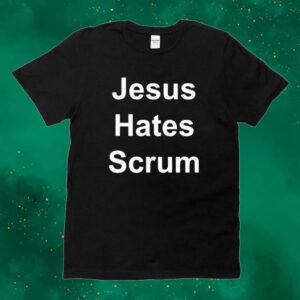 Official Jesus Hates Scrum 2024 Tee shirt