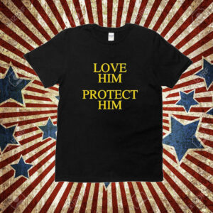 Official Love Him Protect Him Tee Shirt