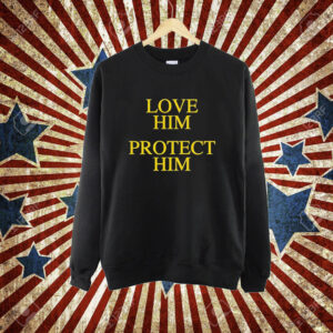 Official Love Him Protect Him Tee Shirt