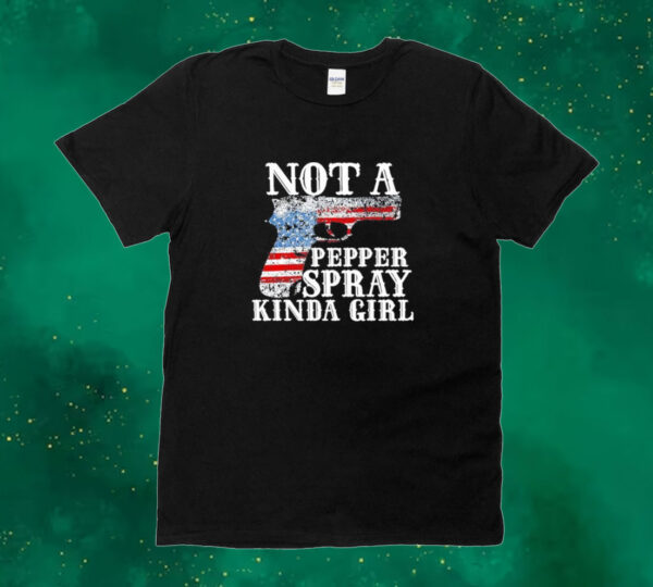 Official Made In America Not A Pepper Spray Kinda Girl Tee Shirt