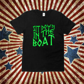 Official Metizport Sit Down In The Boat Tee shirt