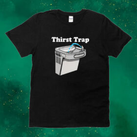 Official Middleclassfancy Thirst Trap Tee Shirt