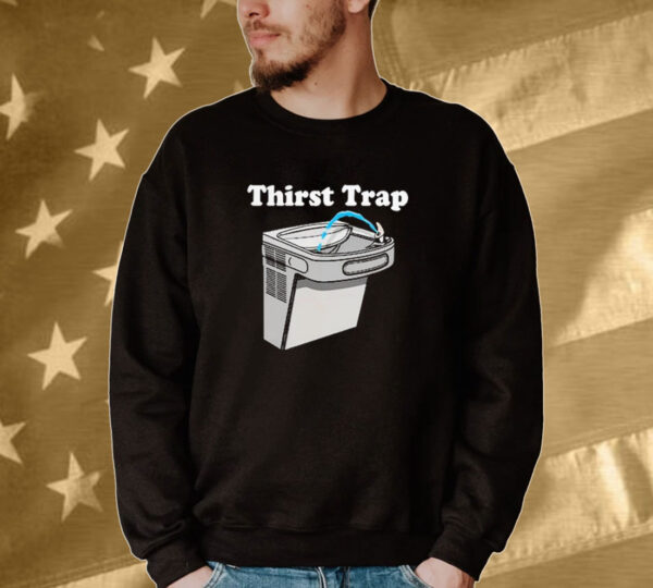 Official Middleclassfancy Thirst Trap Tee Shirt