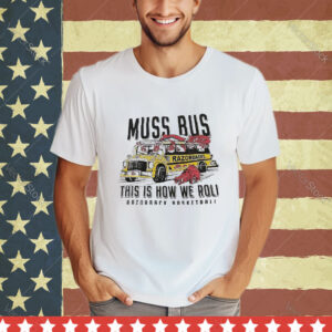 Official Muss Bus Razorbacks This Is How We Roll Razorback Basketball shirt