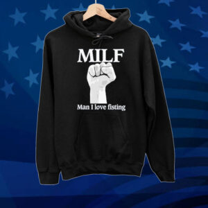 Official Official Milf Man I Love Fisting Strong Hands 2024 Tee shirt