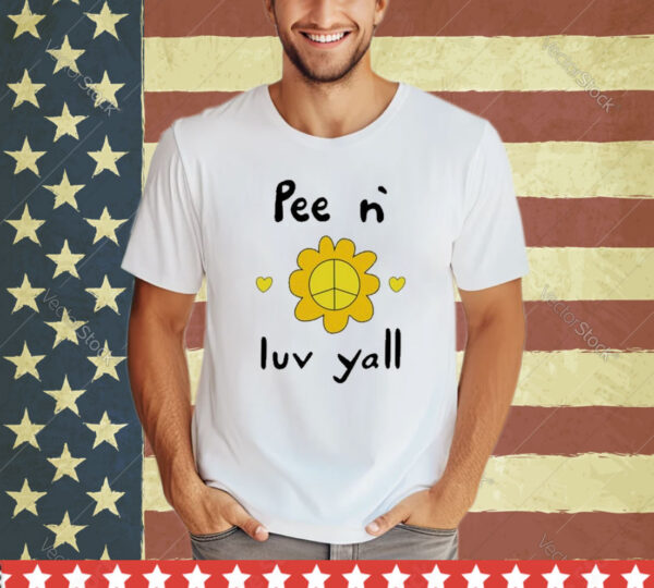 Official Pee N` Luv Yallsies Shirt