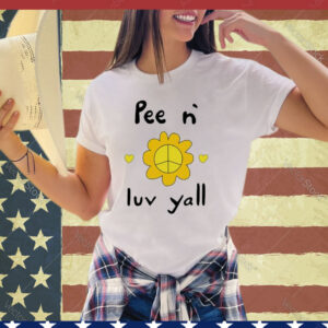 Official Pee N` Luv Yallsies Shirt