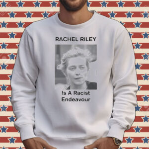 Official Rachel Riley Is A Racist Endeavour Tee Shirt