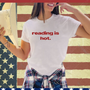 Official Reading Is Hot Shirt