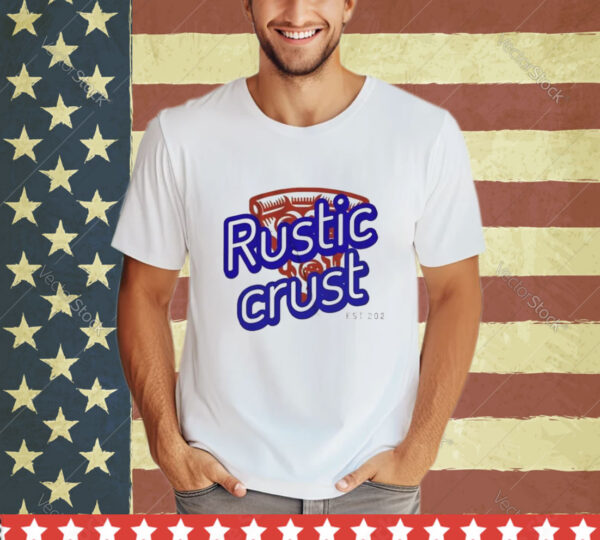 Official Rustic Crust Est 202 shirt