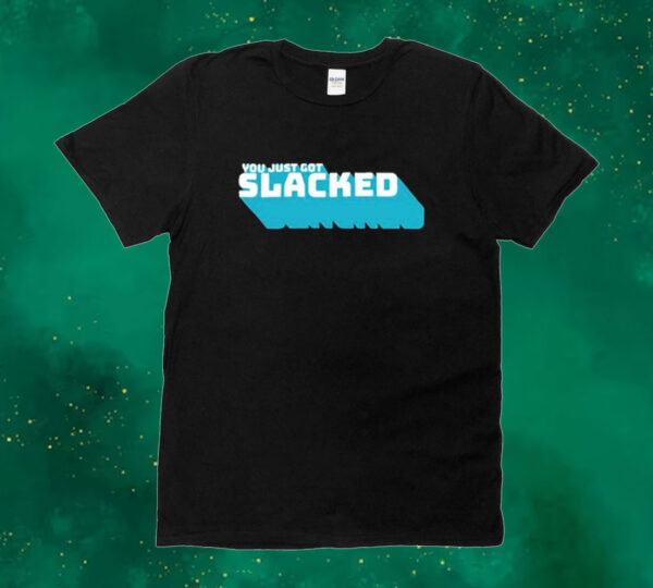 Official Slackatk You Just Got Slacked Tee Shirt