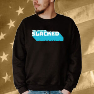 Official Slackatk You Just Got Slacked Tee Shirt