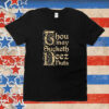 Official Spencer Thou May Sucketh Deez Nuts Tee Shirt